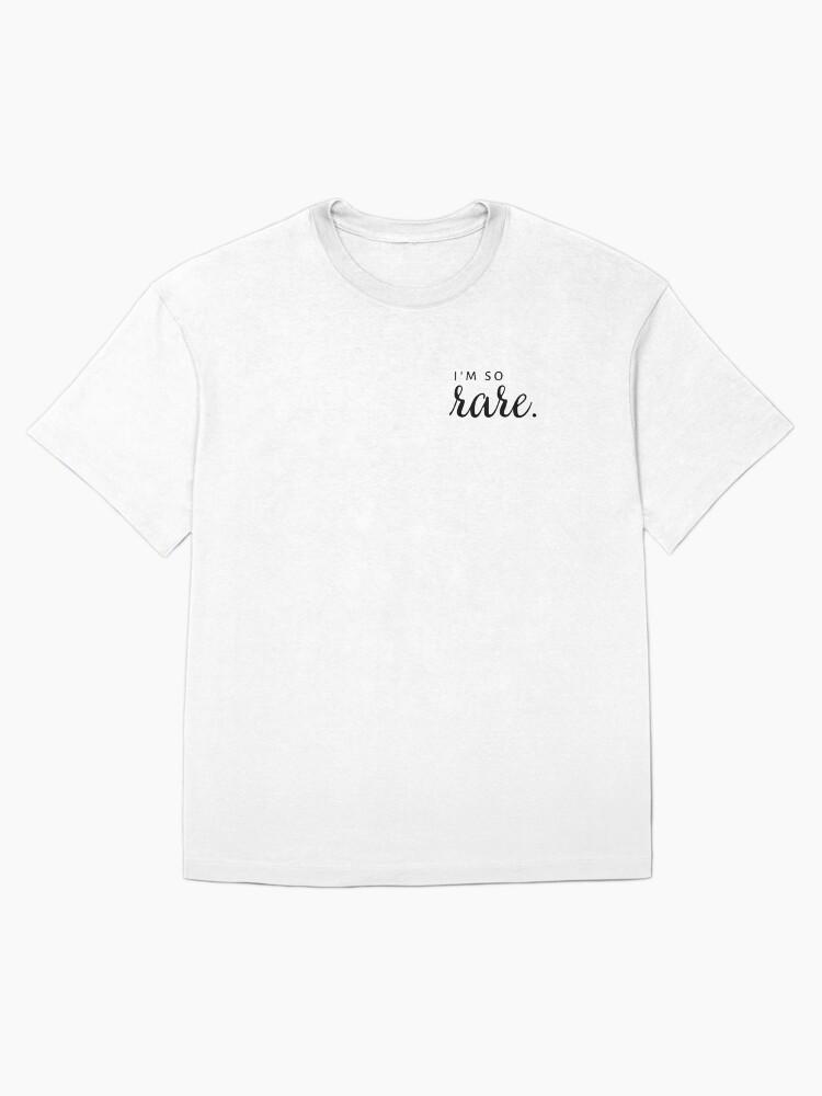 I'm so rare. Oversized T-Shirt