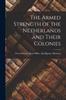 Книга The Armed Strength of the Netherlands and Their Colonies