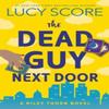 The Dead Guy Next Door by Lucy Score Paperback Book 9781464249099