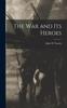 The The War and Its Heroes Book