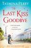 The The Last Kiss Goodbye : From the Bestselling Author, the Spellbinding Story of an Old Secret and a Journey To Paris Book