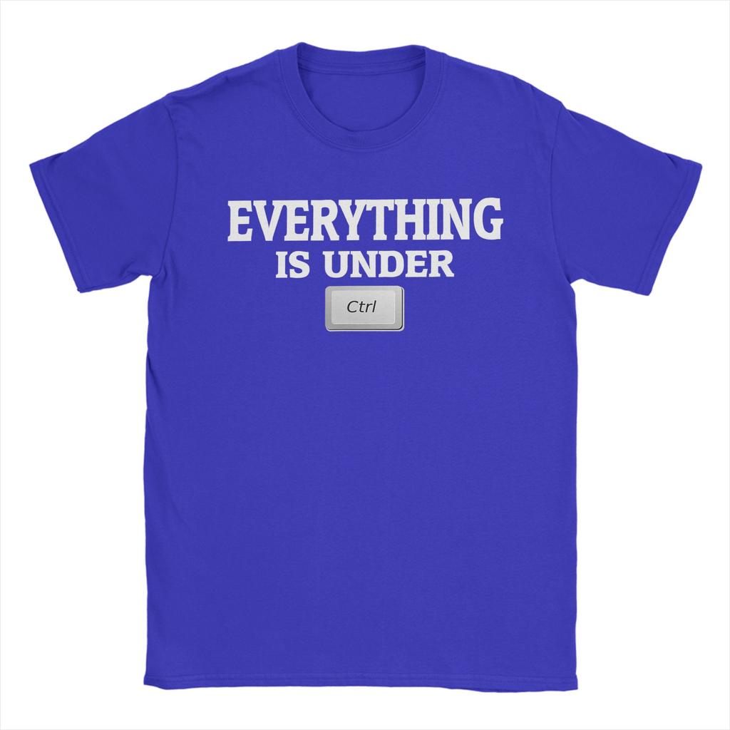 Everything is Under CTRL Cotton TShirt For Unisexs Summer Y2K Funny T Shirts O Neck Hip Hop Tees Oversize Hot Sale Tops