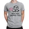 Brain Hey You Dropped This Funny Quote Meme Joke Humor Mens Womens T-Shirts #D
