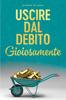 Книга Uscire Dal Debito Gioiosamente (Italian)