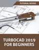Книга TurboCAD 2019 For Beginners