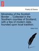 The Minstrelsy of the Scottish Border ... Collected In the Southern Counties of Scotland; with a Few of Modern Date, Founded Upon Local Tradition. Book