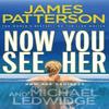 Now You See Her by James Patterson Paperback Book 9780099525325