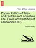 Книга Popular Edition of Tales and Sketches of Lancashire Life. (Tales and Sketches of Lancashire Life.).
