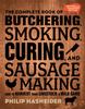 The The Complete Book of Butchering, Smoking, Curing, and Sausage Making : How To Harvest Your Livestock and Wild Game - Revised and Expanded Edition Book