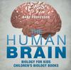 The The Human Brain - Biology for Kids Children's Biology Books Book