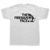 Funny Gifts Fireman The Firefighter Face T Shirts Graphic Streetwear Short Sleeve Style Tshirt Mens Clothing Harajuku