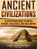 Книга Ancient Civilizations : A Captivating Guide To Mayan History, the