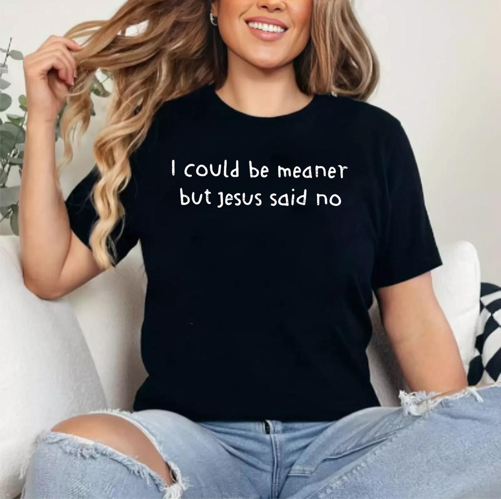 Retro I Could Be Meaner But Jesus Said No Funny Christian For Men Women T-Shirt