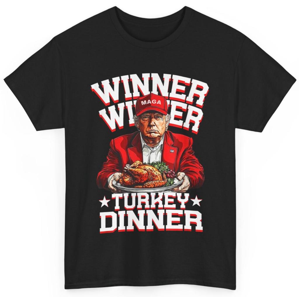 Funny Trump Winner Winner Turkey Dinner Thanksgiving Apparel T-Shirt