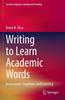 The Writing To Learn Academic Words : Assessment, Cognition, and Learning Book
