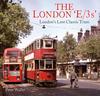 The The London 'E/3s' : London's Lost Classic Tram Book