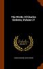 Книга The Works Of Charles Dickens Volume 17 by Charles Dickens - Hardback