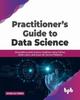 Книга Practitioner's Guide To Data Science : Streamlining Data Science Solutions Using Python, Scikit-Learn, and Azure ML Service Platform