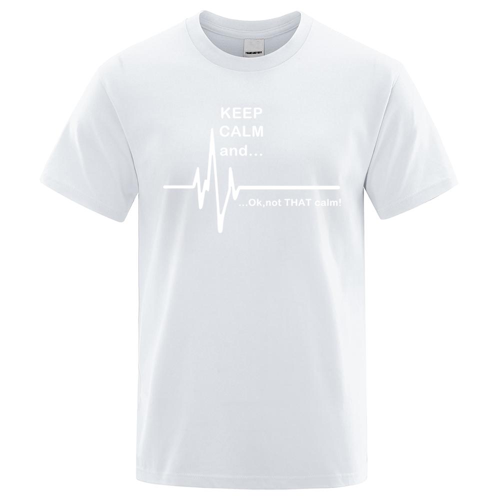 Футболка мужская Keep Calm And Ok Not That Calm уличная свободная футболка летняя футболка повседневная с круглым вырезом свободные топы
