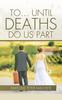 Книга To... Until Deaths Do Us Part