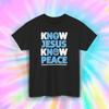 Know Jesus Know Peace T-Shirt S-5XL Christian Faith Inspirational Graphic Tee