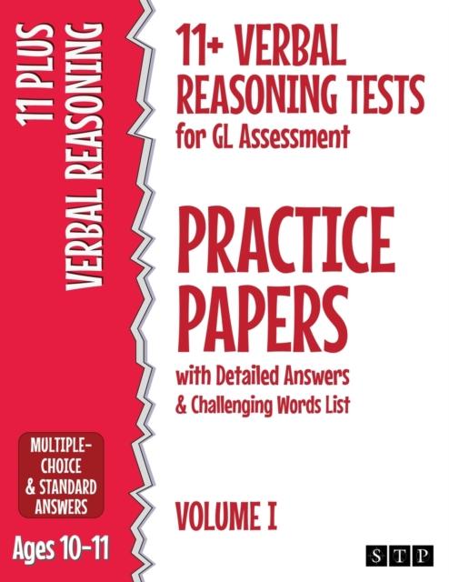 The 11+ Verbal Reasoning Tests for GL Assessment Practice Papers with Detailed Answers & Challenging Words List : Volume I (Ages 10-11) Book