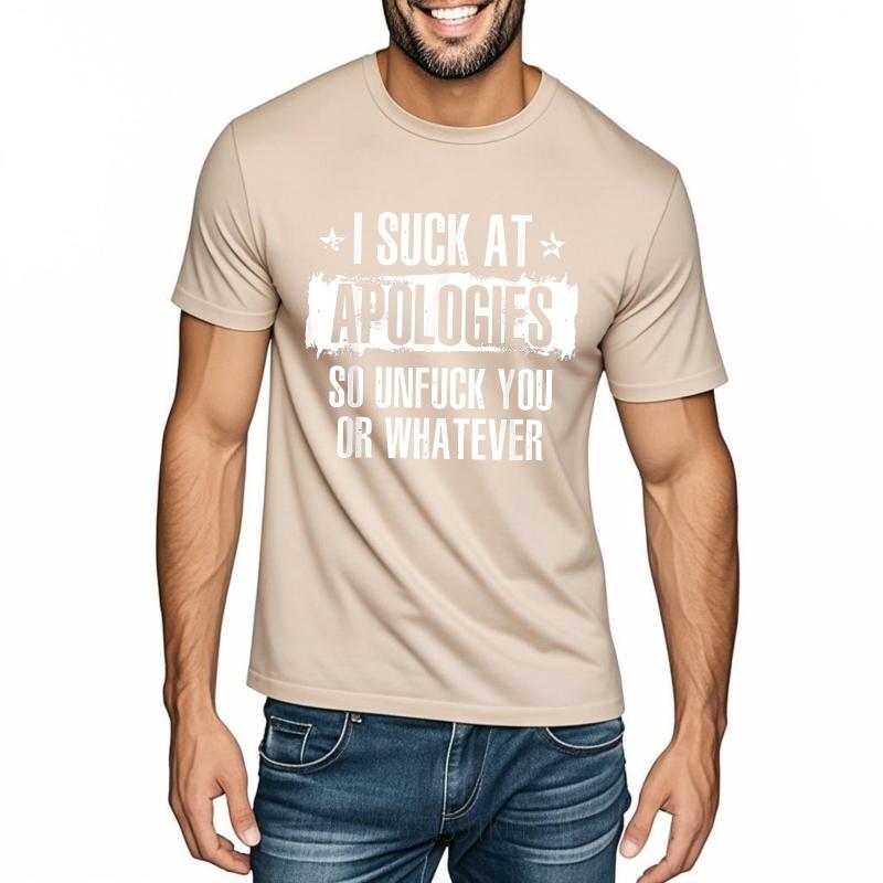Oversized Summer Teenagers tshirt I Suck At Apologies So Unfuck You Or Whatever Short Sleeve Street Wear Crew Neck Tshirt