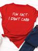 Интересный факт I Don't Care Letter Print Женская футболка с коротким рукавом и круглым вырезом Свободная женская футболка Женская футболка Топы Camisetas Mujer