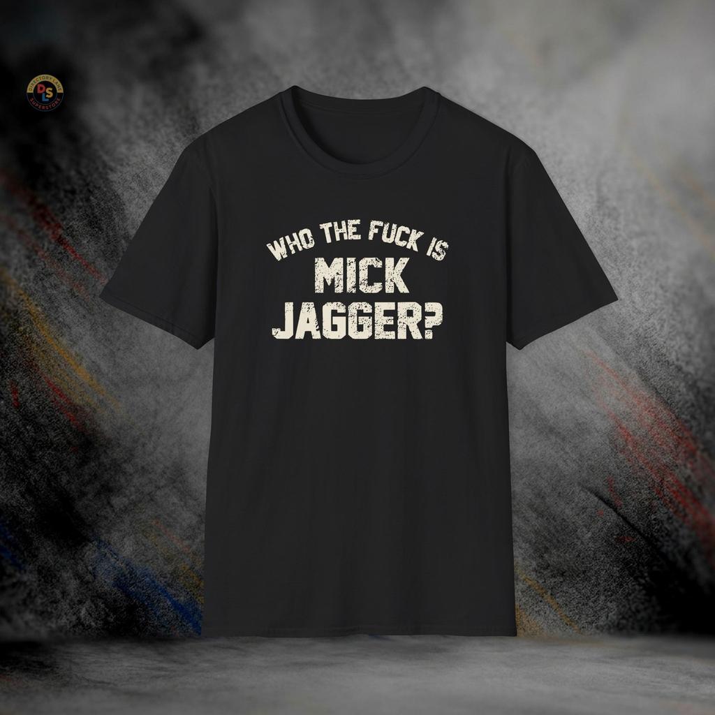 Who The F is Mick Jagger? T-Shirt | Softstyle Tee