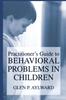 Книга Practitioner's Guide To Behavioral Problems In Children