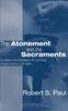 Книга Atonement and the Sacraments : The Relation of the Atonement To the Sacraments of Baptism and the Lord's Supper