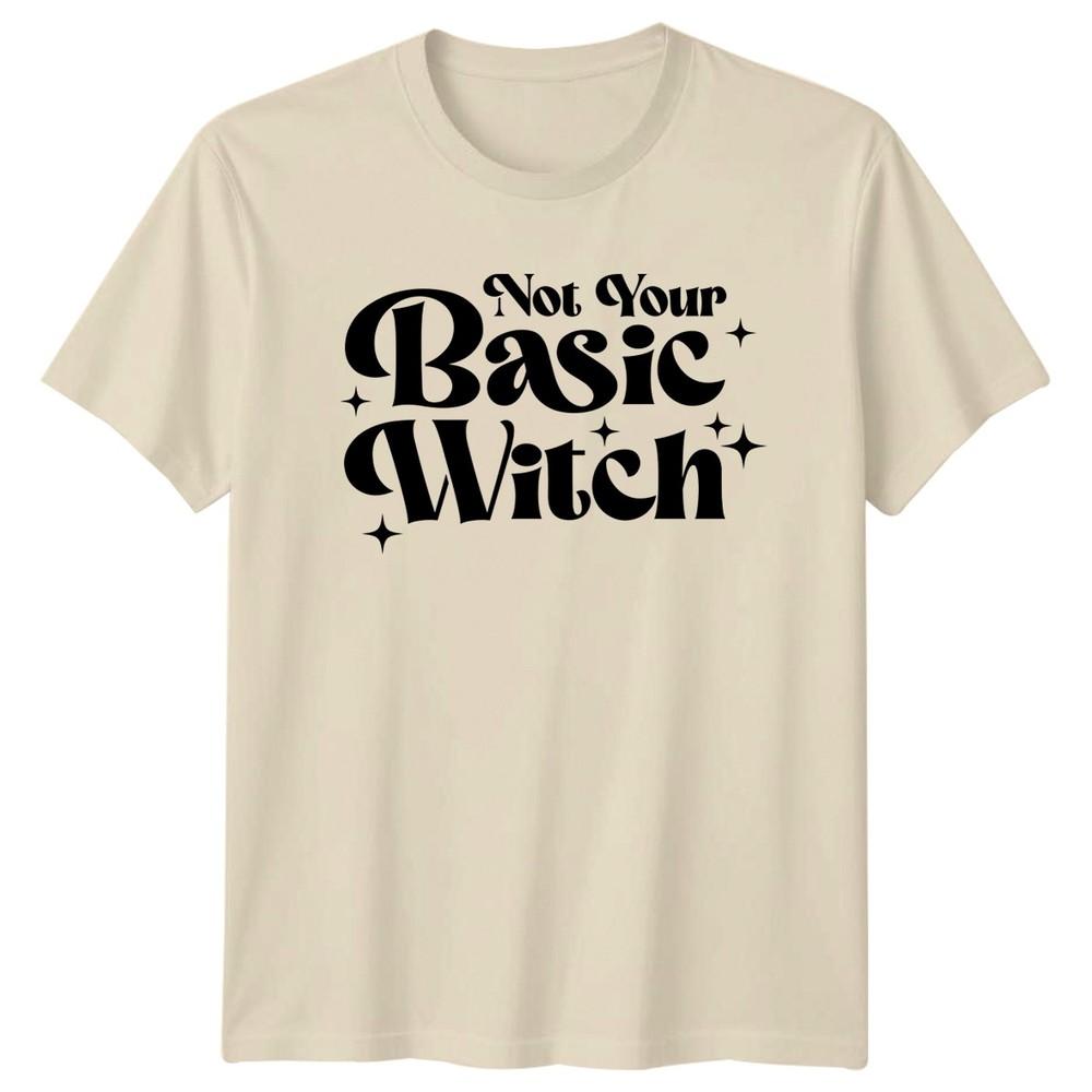 Not Your Basic Witch Sarcastic Witch Unisexs TShirt Unisexs Tee Graphic Unisex Top