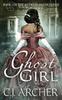 Книга Ghost Girl Book 1 Of The 3Rd Freak House Trilogy by C.J. Archer - Paperback