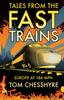 Книга Tales from the Fast Trains : Around Europe At 186mph