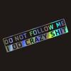 Funny Car Sticker Decal Do Not Follow Me Reflective Vinyl Waterproof Removable 14x3cm Size for Auto Bumper Motorcycle Window