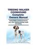 Книга Treeing Walker Coonhound Complete Owners Manual. Treeing Walker Coonhound Book for Care, Costs, Feeding, Grooming, Health and Training.