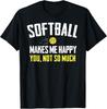 Softball Makes Me Happy Funny Gifts Shirts for Women and Girls T-Shirt