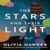 The Stars and Their Light by Olivia Hawker Hardback Book 9781662511066