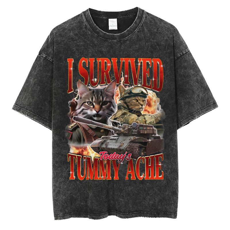 Wash I Survived Todays Tummy Ache Funny Cat Meme T Shirt Men Women Personality Fashion Tshirt Cotton Casual Oversized T Shirts