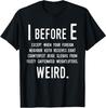 I Before E Funny English Grammar Exceptions To The Rule T-Shirt