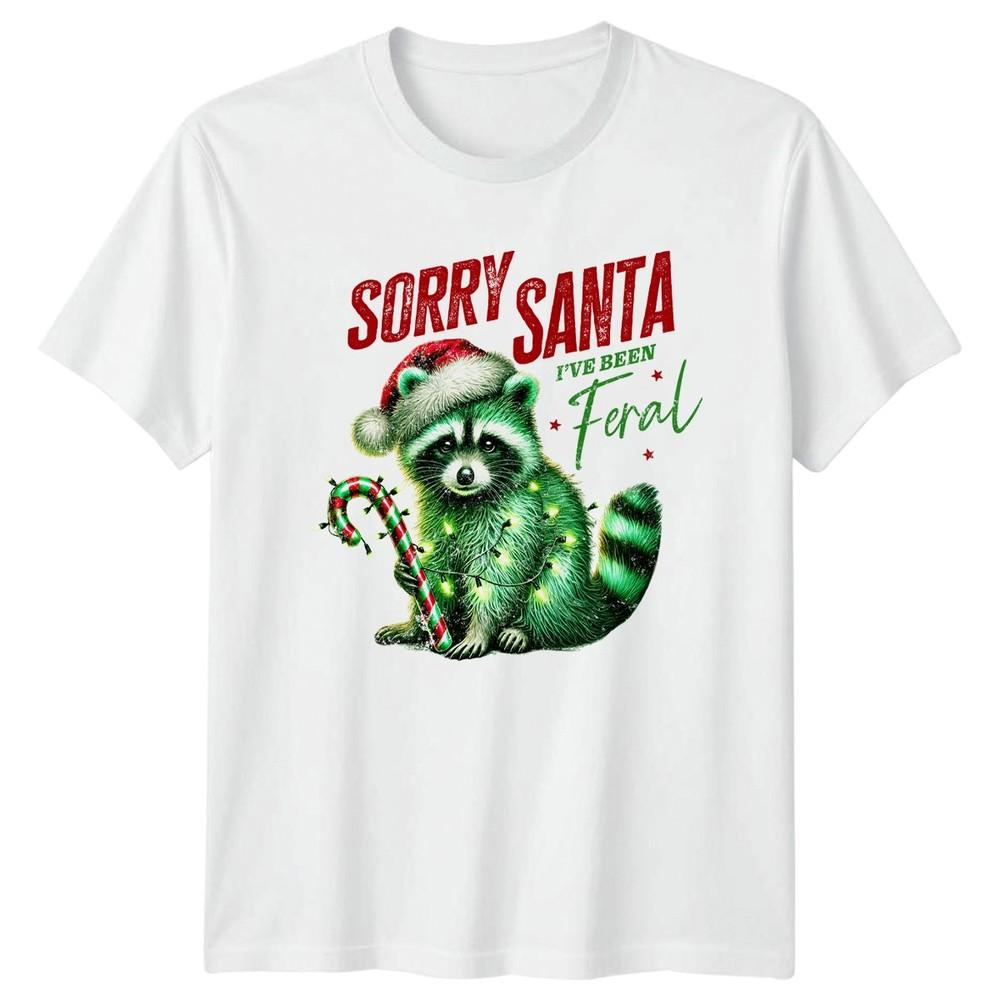 Sorry Santa Ive Been Feral Raccoon Christmas Holidays Unisexs Unisexs Graphic Tee b