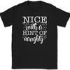 Nice with a Hint of Naughty T-Shirt Funny Christmas Holiday Humor Tee