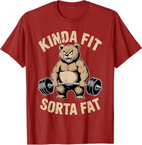 Kinda Fit Sorta Fat - Funny Gym Bear Weightlifting Workout T-Shirt Y2k Humor Raccoon Weightlifter Fitness Saying Tee Novelty Top