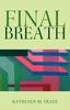 Книга Final Breath by Kathleen M. Fraze - Paperback