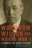Книга Woodrow Wilson and World War I : A Burden Too Great To Bear