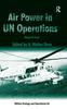 The Air Power In UN Operations : Wings for Peace Book