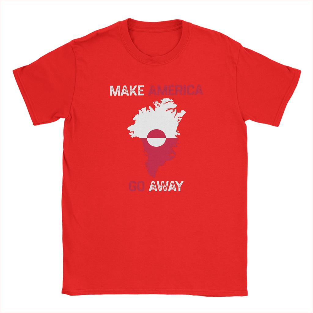Streetwear TShirt Make America Go Away I Stand With Greenland T Shirts Pure Cotton Tee Shirt for Unisex Y2K Short Sleeve Clothing