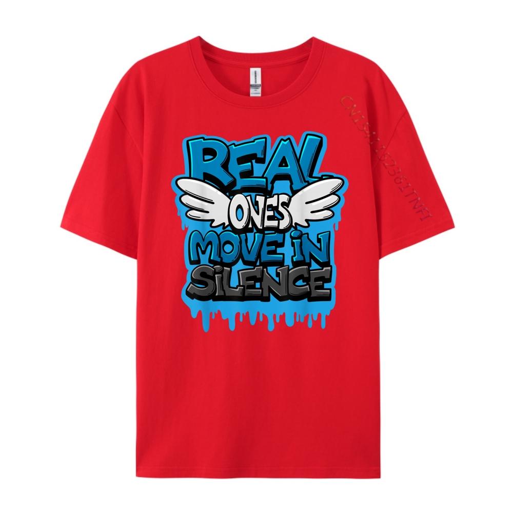 Real Ones Move In Silence Humor Joke Fall Clothes Aesthetic Christmas Oversized T Shirt Funny T Shirts Lovers Day