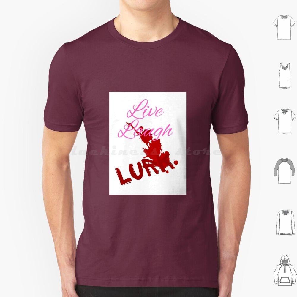 Live Laugh Lurk Футболка Мужская Женская Детская 6xl Livelaughnotlove Lurk Lurking Человек-мотылек