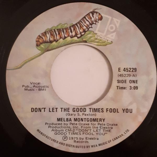 7-дюймовая пластинка MELBA MONTGOMERY Dont Let The Good Times Fool You E45229 Elektra 1975 Канада World Music Б/у